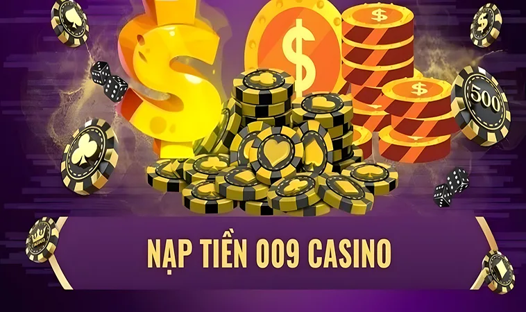 Một Số Lưu Ý Khi Nạp Tiền Vào 009 Casino